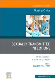Sexually Transmitted Infections, An Issue of Nursi...