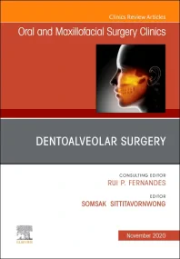 Dentoalveolar Surgery, An Issue of Oral and Maxill...