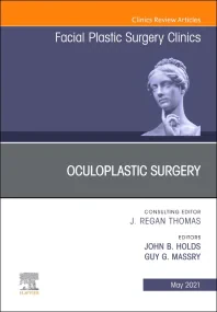 Oculoplastic Surgery, An Issue of Facial Plastic S...