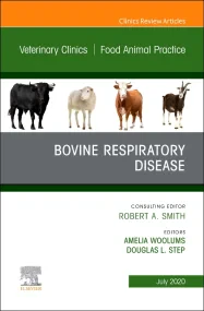 Bovine Respiratory Disease, An Issue of Veterinary...