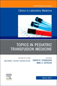 Topics in Pediatric Transfusion Medicine, An Issue...