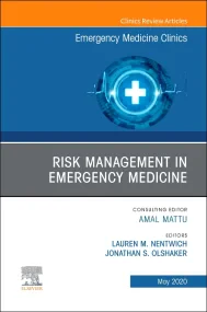 Risk Management in Emergency Medicine, An Issue of...