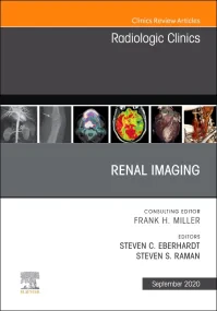 Renal Imaging, An Issue of Radiologic Clinics of N...
