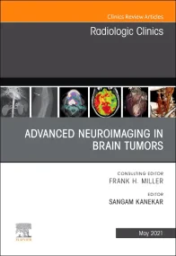 Advanced Neuroimaging in Brain Tumors, An Issue of...