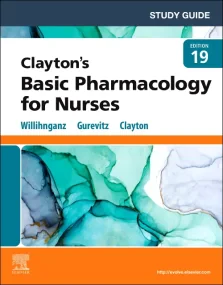 Study Guide for Clayton’s Basic Pharmacology for N...