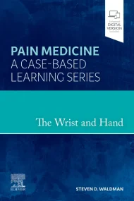 The Wrist and Hand: Pain Medicine: A Case-Based Le...