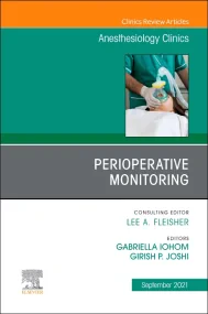 Perioperative Monitoring, An Issue of Anesthesiolo...