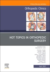 Hot Topics in Orthopedics, An Issue of Orthopedic ...