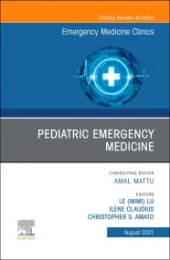 Pediatric Emergency Medicine, An Issue of Emergenc...