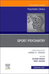 Sport Psychiatry: Maximizing Performance, An Issue...