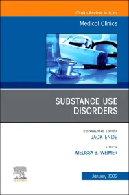 Substance Use Disorders, An Issue of Medical Clini...