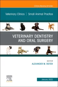 Veterinary Dentistry and Oral Surgery, An Issue of...