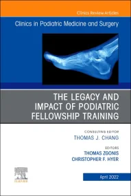 The Legacy and Impact of Podiatric Fellowship Trai...