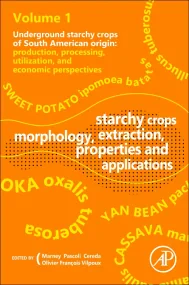 Starchy Crops Morphology, Extraction, Properties a...