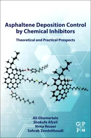 Asphaltene Deposition Control by Chemical Inhibito...