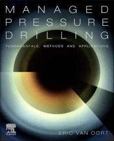 Managed Pressure Drilling: Fundamentals, Methods a...