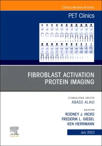 Fibroblast Activation Protein Imaging, An Issue of...