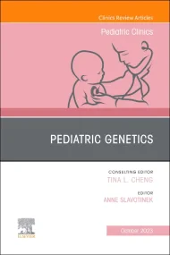 Pediatric Genetics, An Issue of Pediatric Clinics ...