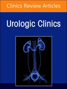 Biomarkers in Urology, An Issue of Urologic Clinic...