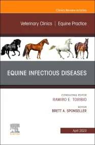 Equine Infectious Diseases, An Issue of Veterinary...