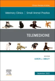 Telemedicine, An Issue of Veterinary Clinics of No...