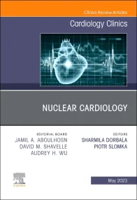 Nuclear Cardiology, An Issue of Cardiology Clinics