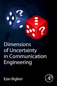 Dimensions of Uncertainty in Communication Enginee...