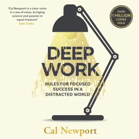 Deep Work: Rules for Focused Success in a Distract...