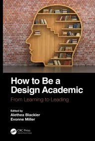 How to Be a Design Academic: From Learning to Lead...