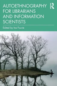 Autoethnography for Librarians and Information Sci...