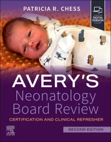 Avery’s Neonatology Board Review: Certification an...