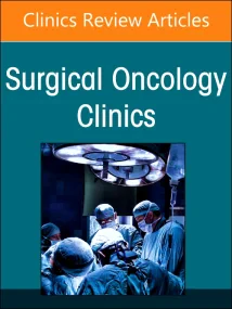 Precision Oncology and Cancer Surgery, An Issue of...