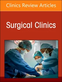 Trauma Across the Continuum, An Issue of Surgical ...