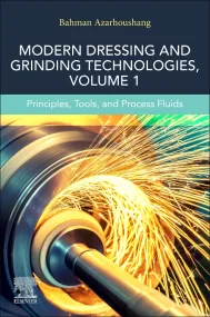 Modern Dressing and Grinding Technologies, Volume ...