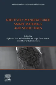 Additively Manufactured Smart Materials and Struct...