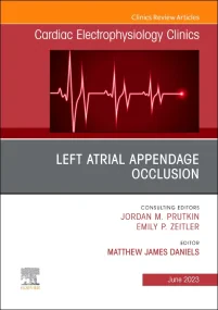 Left Atrial Appendage Occlusion, An Issue of Cardi...