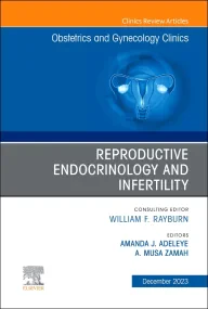 Reproductive Endocrinology and Infertility, An Iss...