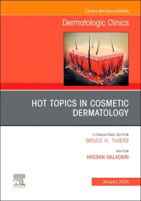 Hot Topics in Cosmetic Dermatology, An Issue of De...
