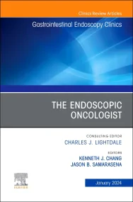 The Endoscopic Oncologist, An Issue of Gastrointes...