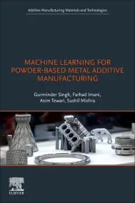 Machine Learning for Powder-Based Metal Additive M...