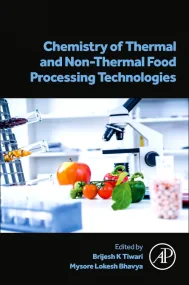 Chemistry of Thermal and Non-Thermal Food Processi...