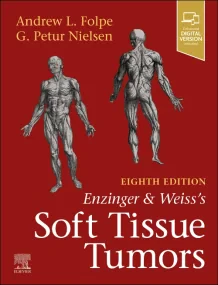 Enzinger and Weiss's Soft Tissue Tumors