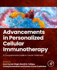 Advancements in Personalized Cellular Immunotherap...