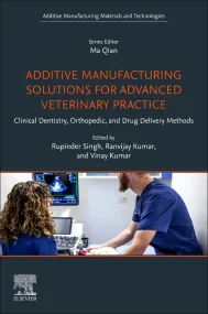 Additive Manufacturing Solutions for Advanced Vete...
