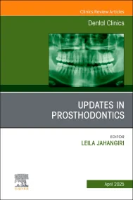 Prosthodontics, An Issue of Dental Clinics of Nort...
