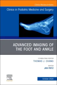 Advanced Imaging of the Foot and Ankle, An issue o...