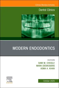 Modern Endodontics, An Issue of Dental Clinics of ...