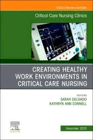 Creating Healthy Work Environments in Critical Car...