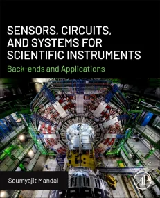 Sensors, Circuits, and Systems for Scientific Inst...