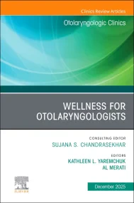Wellness for Otolaryngologists, An Issue of Otolar...